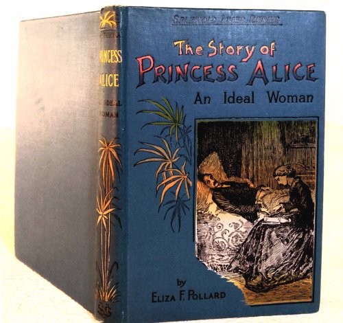 The Story of Princess Alice: an ideal woman