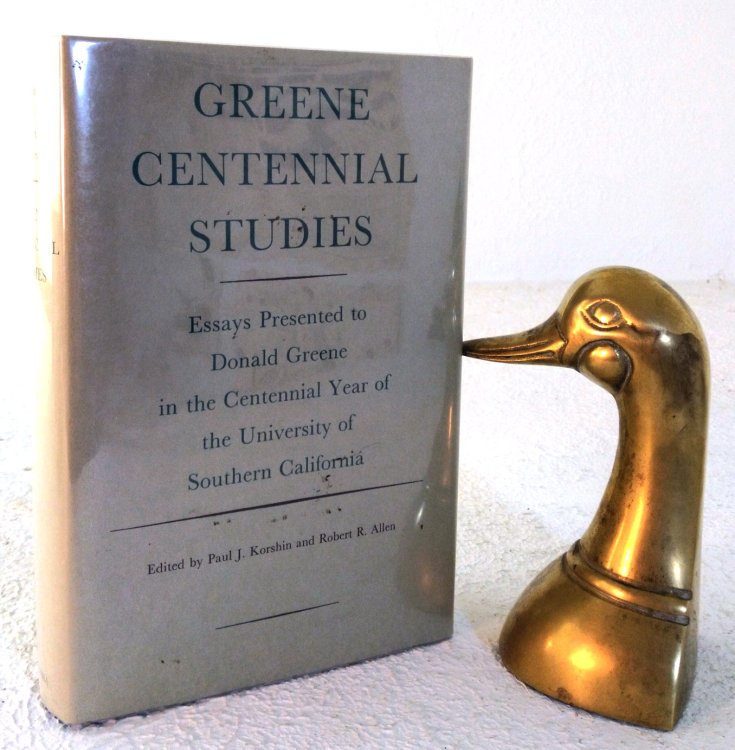 Greene Centennial Studies Essays to Honor Donald Greene in the Centennial Year of the University of Southern California