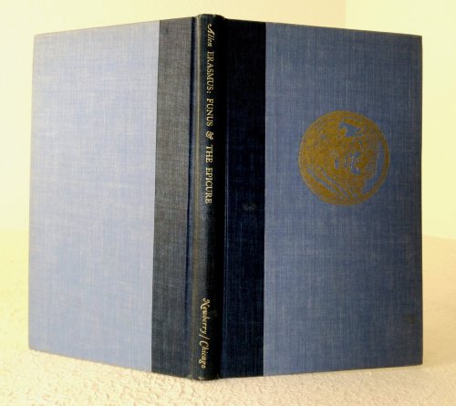 The Dyaloge Called Funus: a translation of Erasmus's Colloquy (1534); A Very Pleasant & Fruitful Diologe called The Epicure: Gerard's translation of Erasmus's Colloquy (1545)