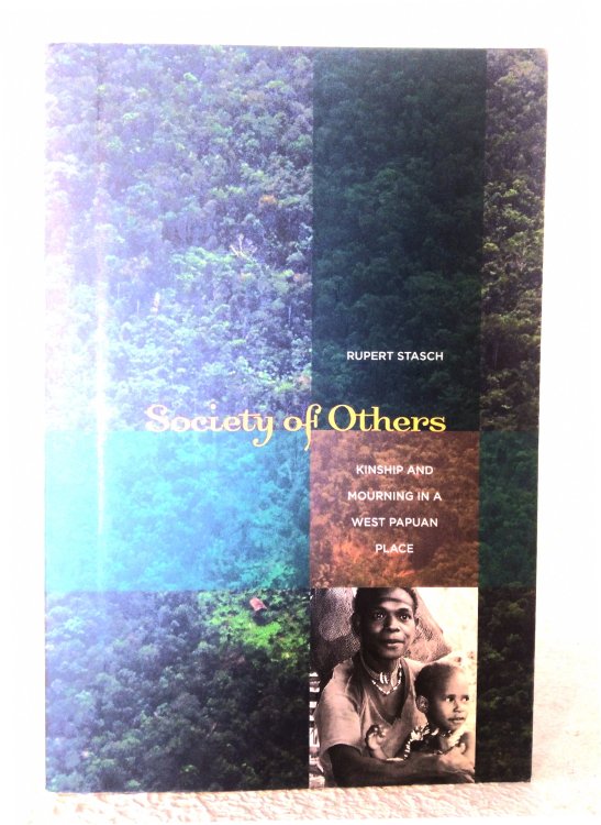 Society of Others: kinship and mourning in a West Papuan place
