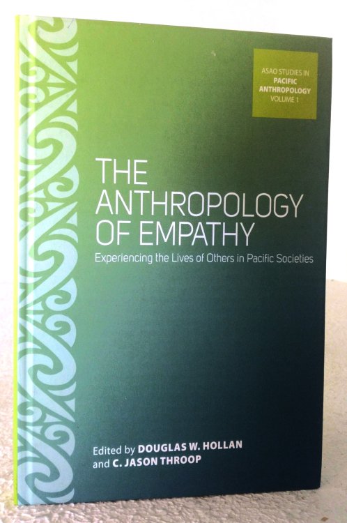 The Anthropology of Empathy: experiencing the lives of Others in Pacific Societies