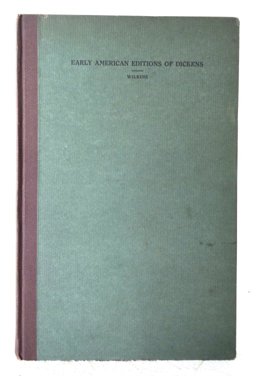 First and Early American Editions of the Works of Charles Dickens