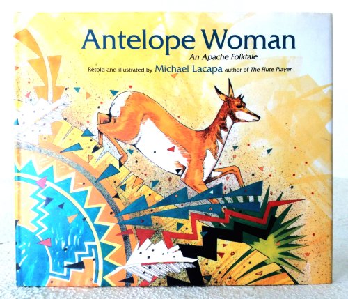 Antelope Woman: an Apache folktale