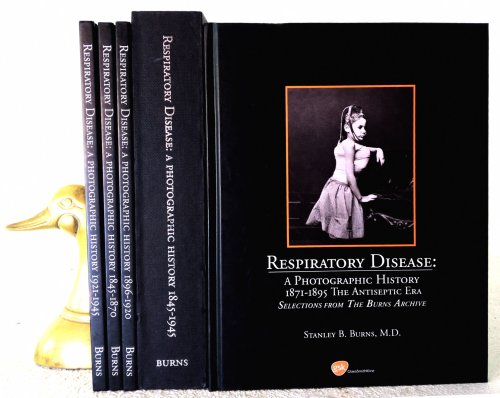 Burns Archive: Respiratory Disease: A Photographic History, 1845-1945, complete in four volumes, slip-cased