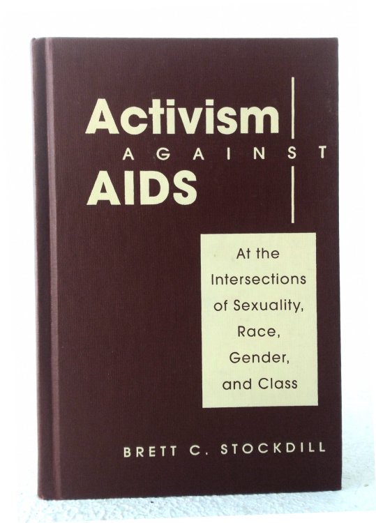 Activism Against AIDS: at the intersections of sexuality, race. gender, & class