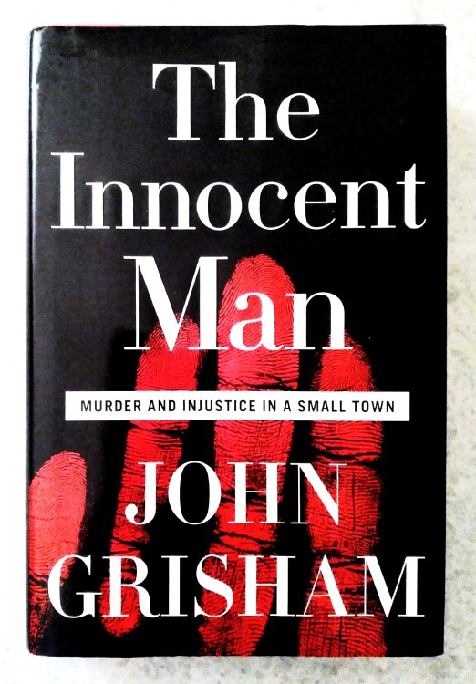 The Innocent Man: Murder and Mystery in a Small Town
