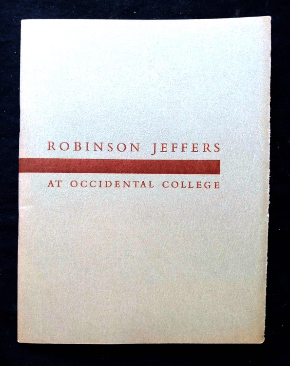 Robinson Jeffers at Occidental College: a check-list of the Jeffers collection in the Mary Norton Clapp Library published on the fiftieth anniversary of his graduation, June 1953