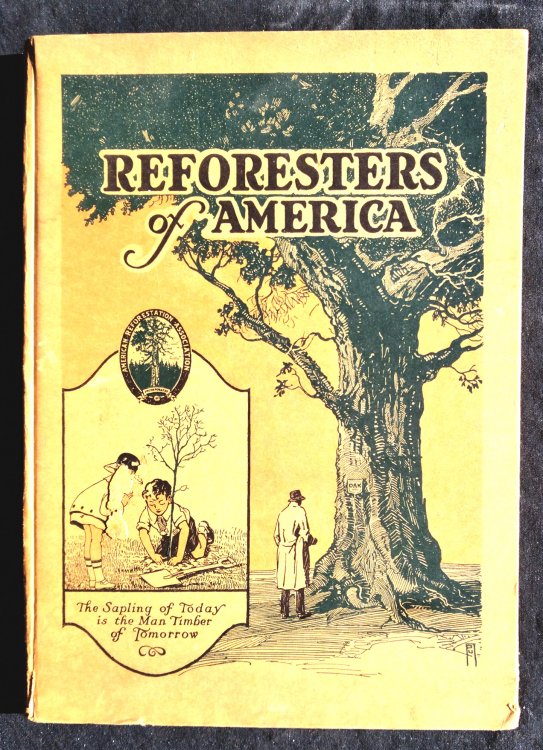 Reforesters of America: A Plan in which Every Man, Woman and Child can have a Part in Reforesting Our Country