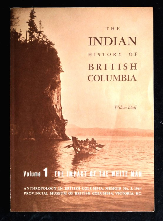 The Indian History Of British Columbia, Volume One: The Impact of the White Man