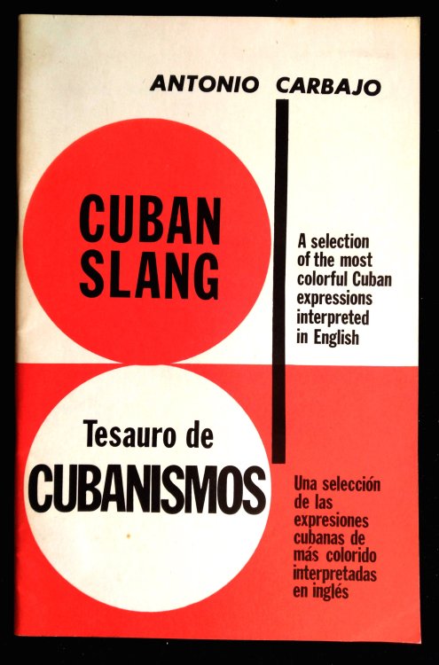 Cuban Slang / Tesauro De Cubanismos: A Selection of the Most Colorful Cuban Expressions Interpreted in English