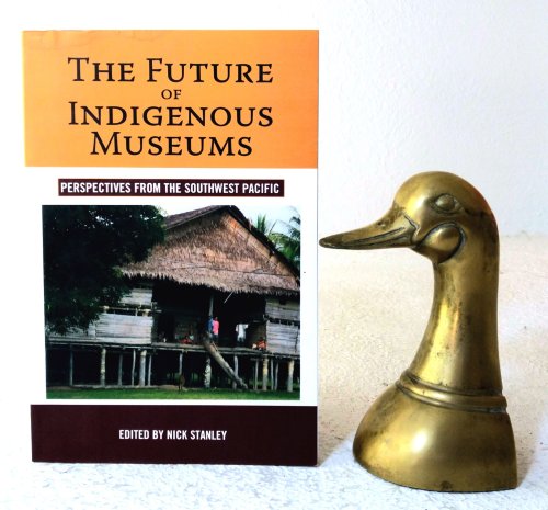 The Future of Indigenous Museums Perspectives from the Southwest Pacific