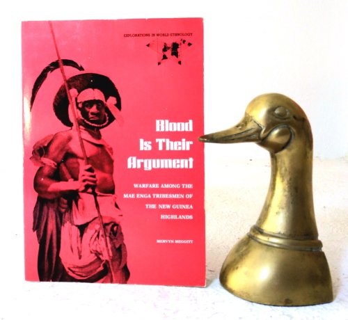 Blood is Their Argument: warfare among the Mae Enga Tribesmen of the New Guinea Highlands