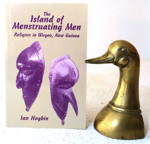 The Island of Menstruating Men: religion in Wogeo, New Guinea