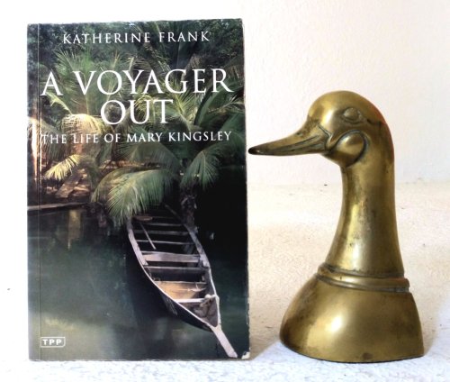 A Voyager Out: the life of Mary Kingsley