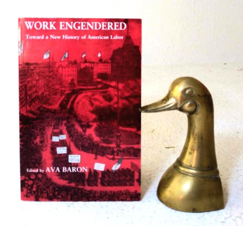 Work Engendered: toward a new history of American Labor
