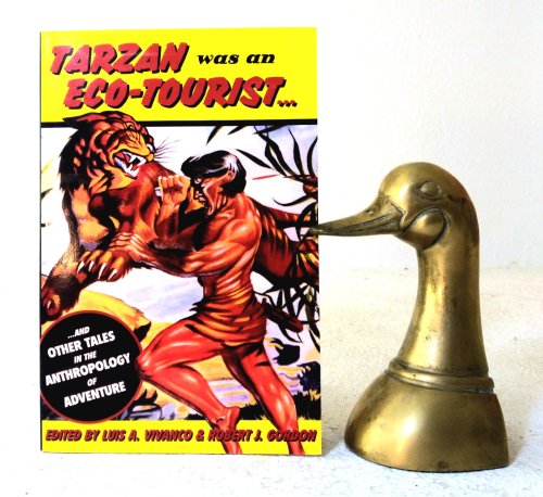 Tarzan Was an Eco-Tourist: . . . and other tales in the anthropology of adventure