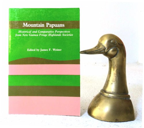 Mountain Papuans: historical and comparative perspectives from New Guinea Fringe Highlands societies