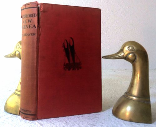 Unexplored New Guinea: A Record of the Travels, Adventures, and Experiences of a Resident Magistrate amongst the head-hunting savages and cannibals of the unexplored interior of New Guinea