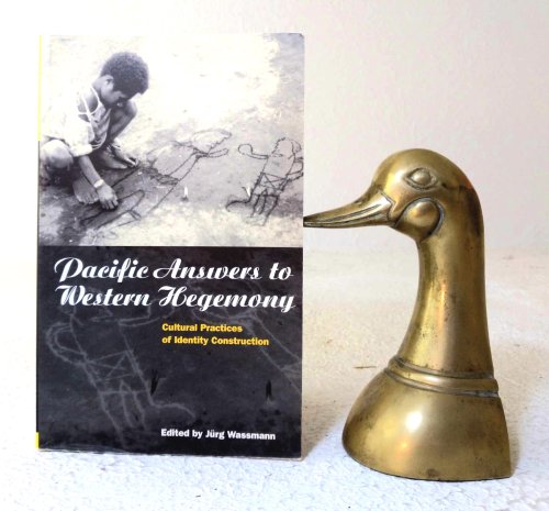 Pacific Answers to Western Hegemony: Cultural Practices of Identity Construction