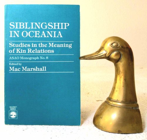 Siblingship in Oceania: Studies in the Meaning of Kin Relations