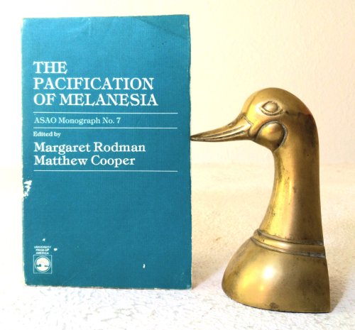 The Pacification of Melanesia, A.S.A.O. Monograph No. 7