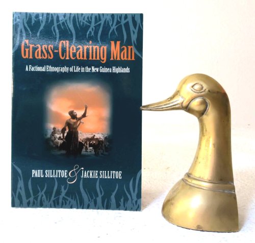 Grass-Clearing Man: a factional ethnography of life in the New Guinea Highlands