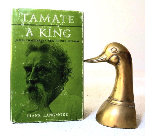 Tamate, a King: James Chalmers in New Guinea 1877-1901