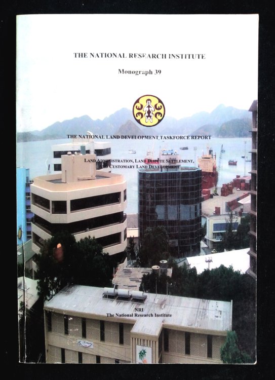 The National Land Development Taskforce Report: land administration, land dispute settlement, and customary land development