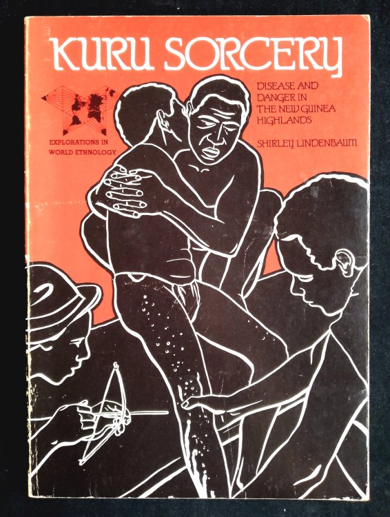 Kuru Sorcery: disease and danger in the New Guinea Highlands