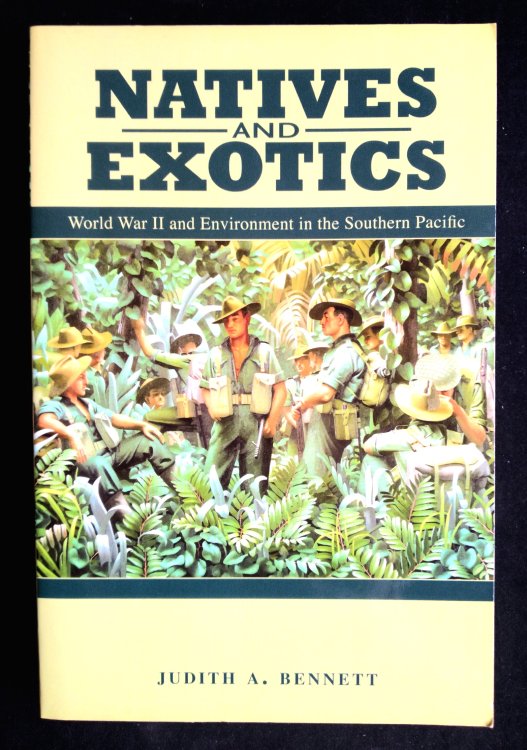 Natives and Exotics: World War II and Environment in the Southern Pacific