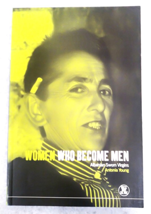 Women Who Become Men: Albanian Sworn Virgins