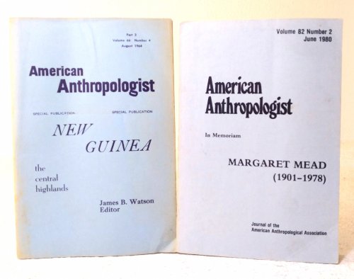 Set of two (2) issues of American Anthropologist: Margaret Mead (1901-1978), Volume 82, Number 2, June 1980; New Guinea: the Central Highlands, Volume 66, Number 4, Part 2, 1964