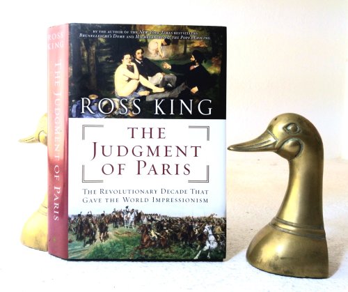 The Judgment of Paris: The Revolutionary Decade That Gave the World Impressionism
