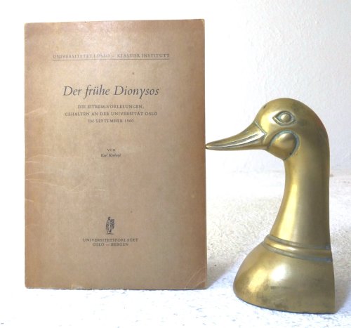 Der frhe Dionysos : Die Eitrem-Vorlesungen, gehalten an der Universitt Oslo im September 1960