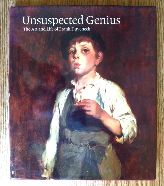 Unsuspected Genius: The Art and Life of Frank Duveneck