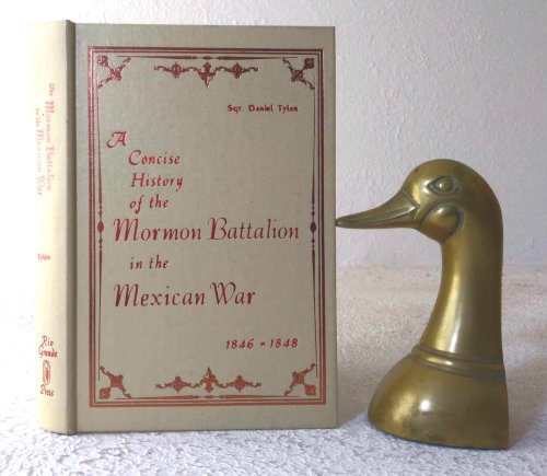 A concise History of the Mormon Battalion in the Mexican War, 1846-1847