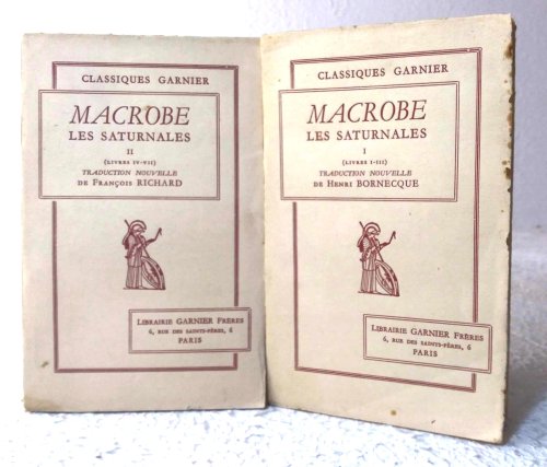 Macrobe: Les Saturnales I (Livres I-III); II (Livres IV-VII)