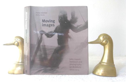 Moving Images: John Layard, fieldwork and photography on Malakula since 1914