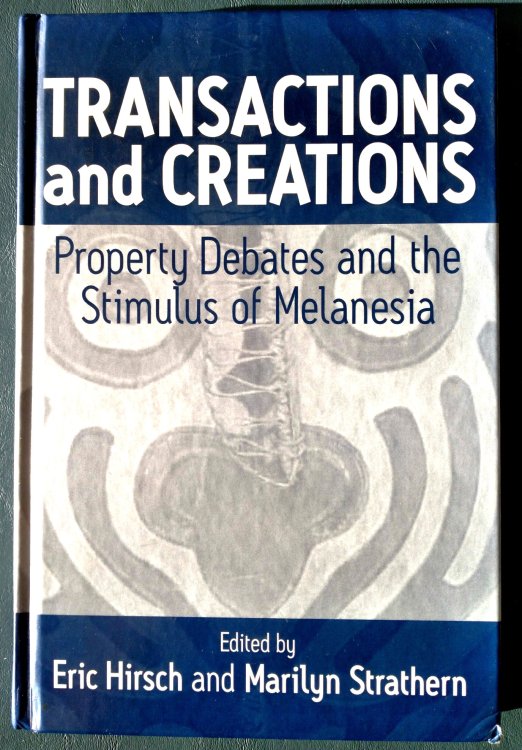 Transactions and Creations: property debates and the stimulus of Melanesia