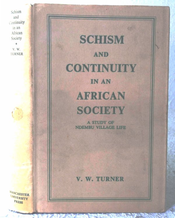 Schism and Continuity in an African Society: a study of Ndembu village life