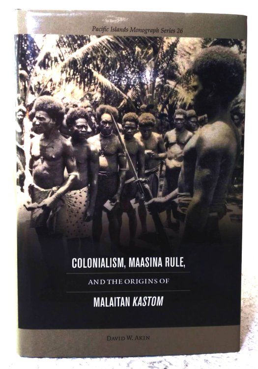 Colonialism, Maasina Rule, and the Origins of Malaitan Kastom