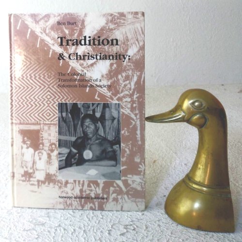Tradition and Christianity: the colonial transformation of a Solomon Islands Society