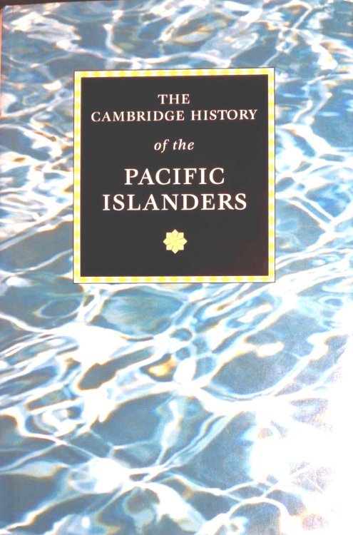 The Cambridge History of the Pacific Islanders