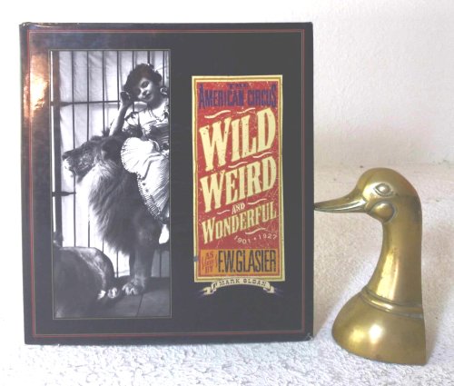 Wild, Weird, and Wonderful: The American Circus 1901-1927 as seen by F.W. Glasier, Photographer