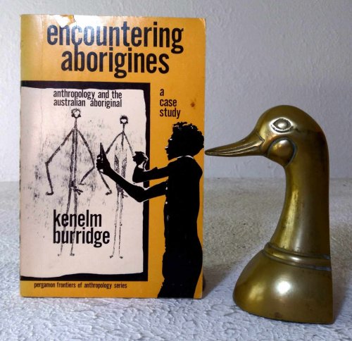 Encountering Aborigines: anthropology and the Australian Aboriginal, a case study