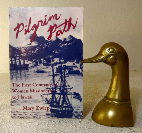 Pilgrim Path: The First Company of Women Missionaries to Hawaii