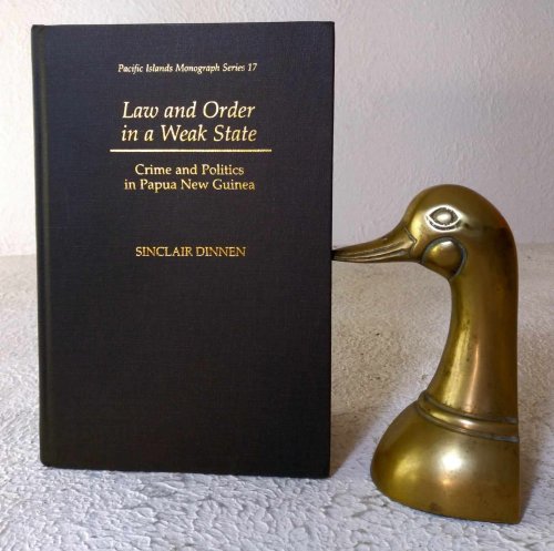 Law and Order in a Weak State: crime and politics in Papua New Guinea