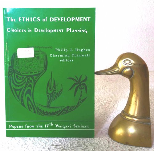The Ethics of Development: choices in development planning