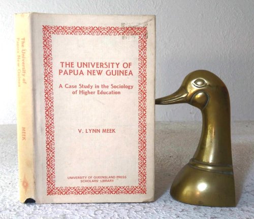 The University of Papua New Guinea: A Case Study in the Sociology of Higher Education
