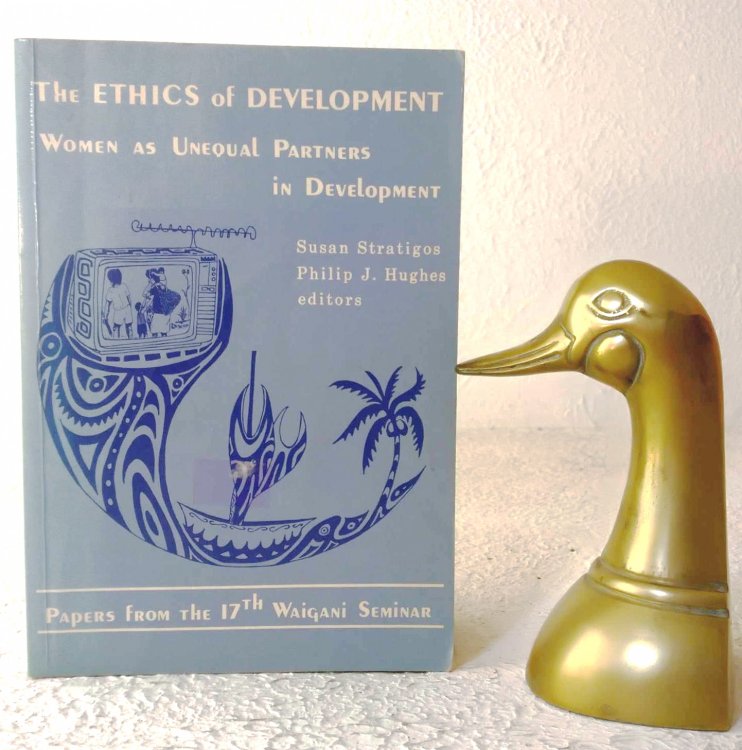 Image for The Ethics of Development: women as unequal partners in development The Ethics of Development: women as unequal partners in development